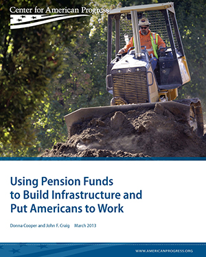 Using Pension Funds to Build Infrastructure and Put Americans to Work
