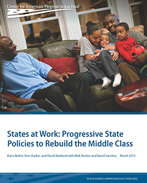 States at Work: Progressive State Policies to Rebuild the Middle Class